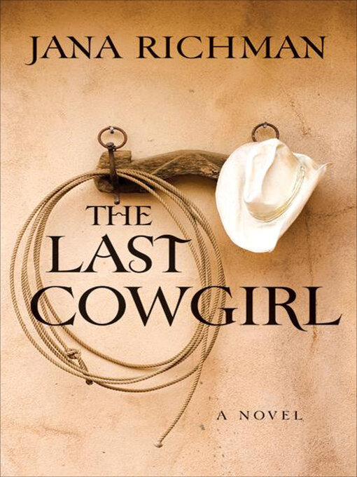 Title details for The Last Cowgirl by Jana Richman - Available